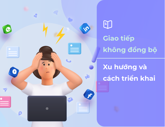 Doanh nghiệp nên triển khai giao tiếp không đồng bộ như thế nào?