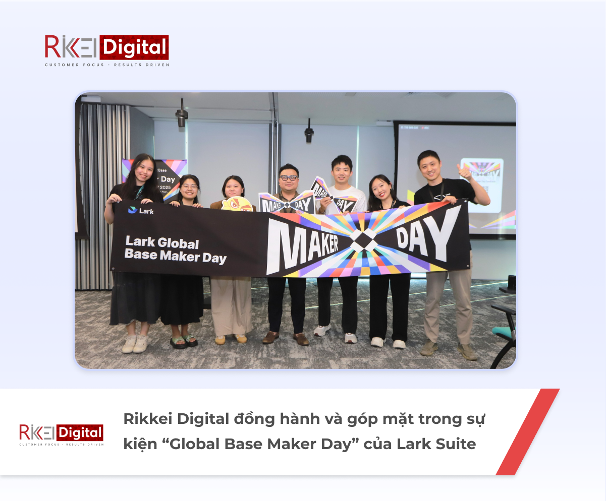 Rikkei Digital đồng hành và góp mặt trong sự kiện “Global Base Maker Day” của Lark Suite