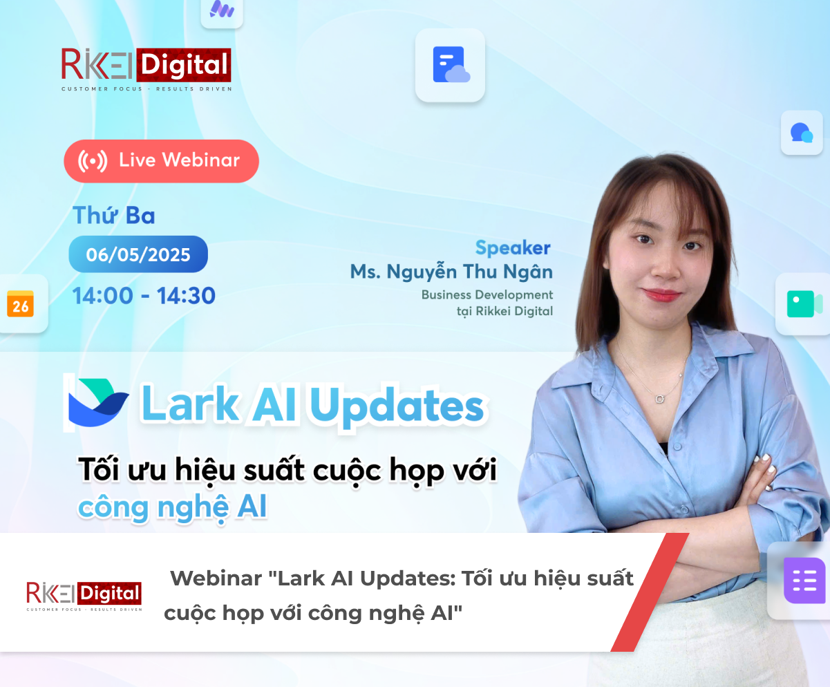 Webinar "Lark AI Updates: Tối ưu hiệu suất cuộc họp với công nghệ AI"