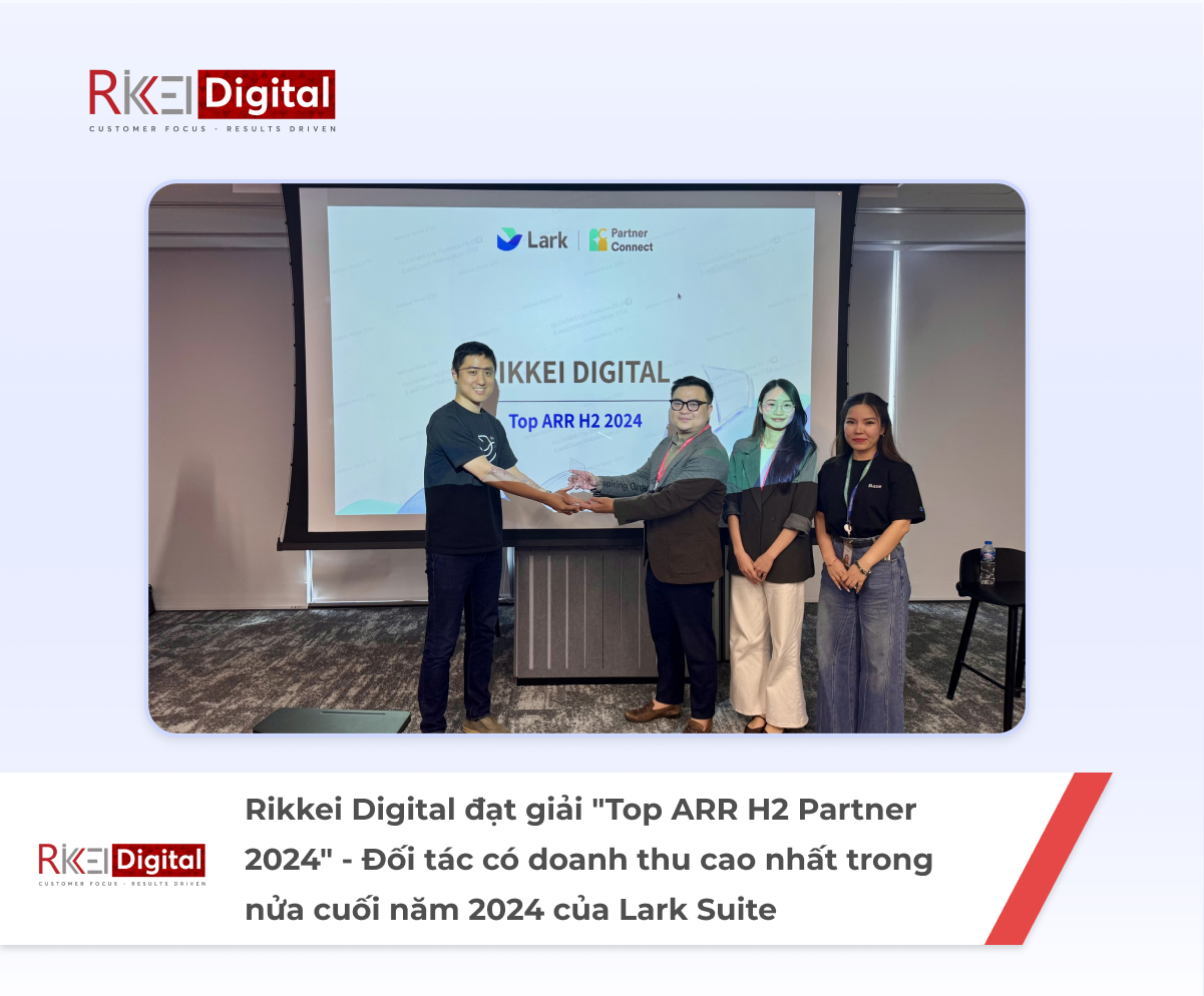 Rikkei Digital đạt giải "Top ARR H2 Partner 2024" - Đối tác có doanh thu cao nhất trong nửa cuối năm 2024 của Lark Suite