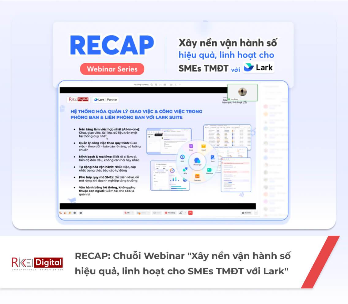 [RECAP] Chuỗi Webinar "Thực tế ứng dụng: Xây nền vận hành số hiệu quả, linh hoạt cho SMEs TMĐT với Lark"