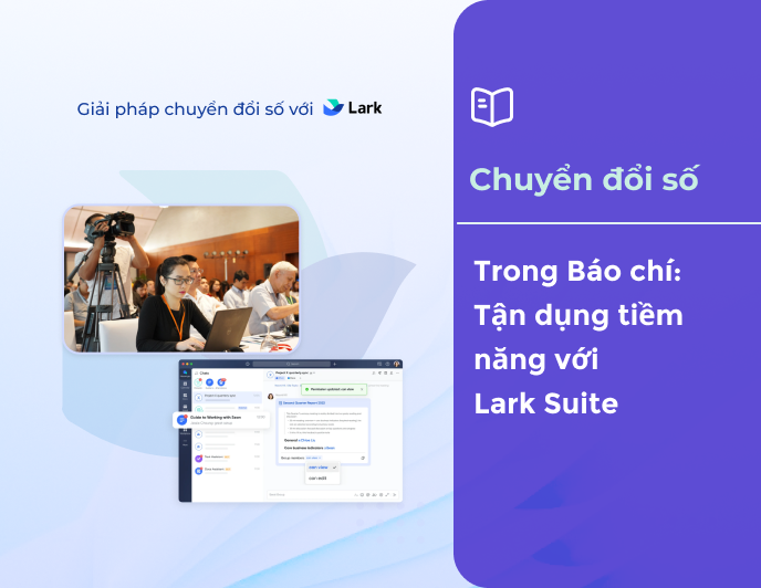 Chuyển Đổi Số Báo Chí: Tận Dụng Tiềm Năng Cùng Với Lark Suite