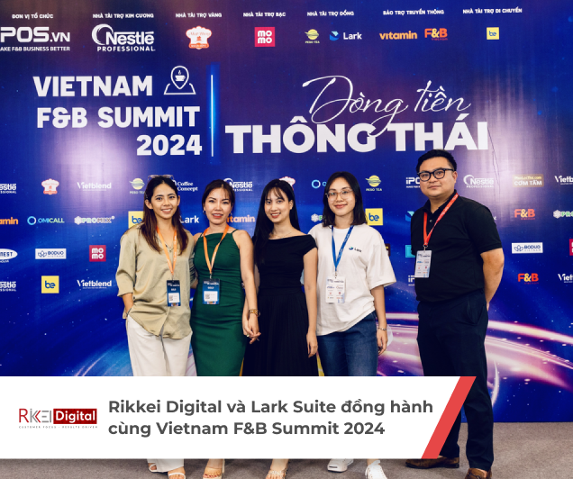 Rikkei Digital và Lark Suite đồng hành cùng Vietnam F&B Summit 2024 - Dòng tiền thông thái