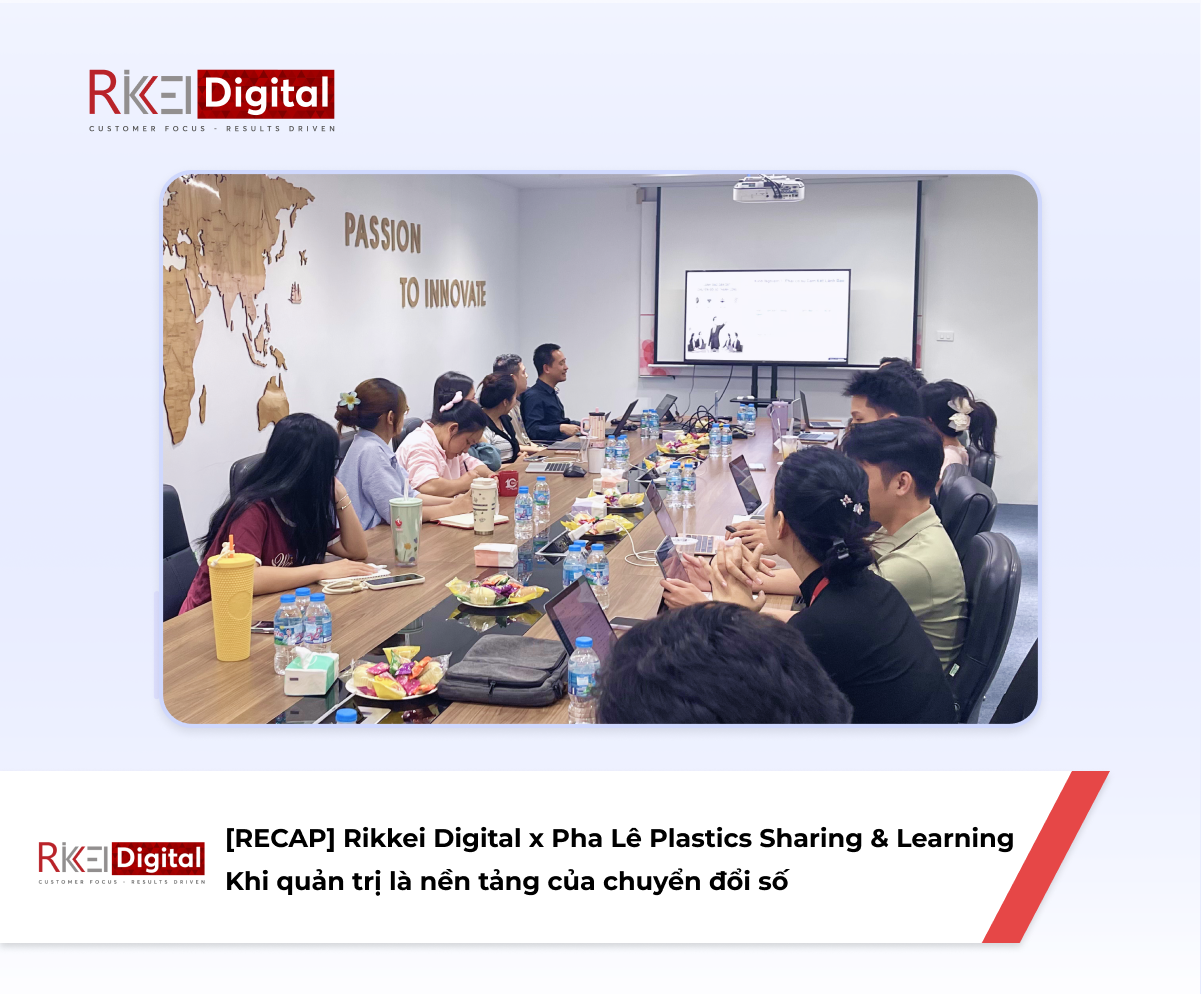 [RECAP] Rikkei Digital x Pha Lê Plastics Sharing & Learning: Khi quản trị là nền tảng của chuyển đổi số