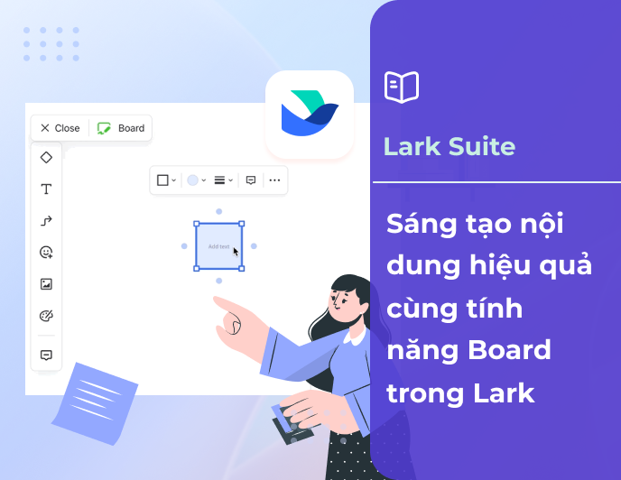 Sáng tạo nội dung hiệu quả cùng tính năng Board trong Lark