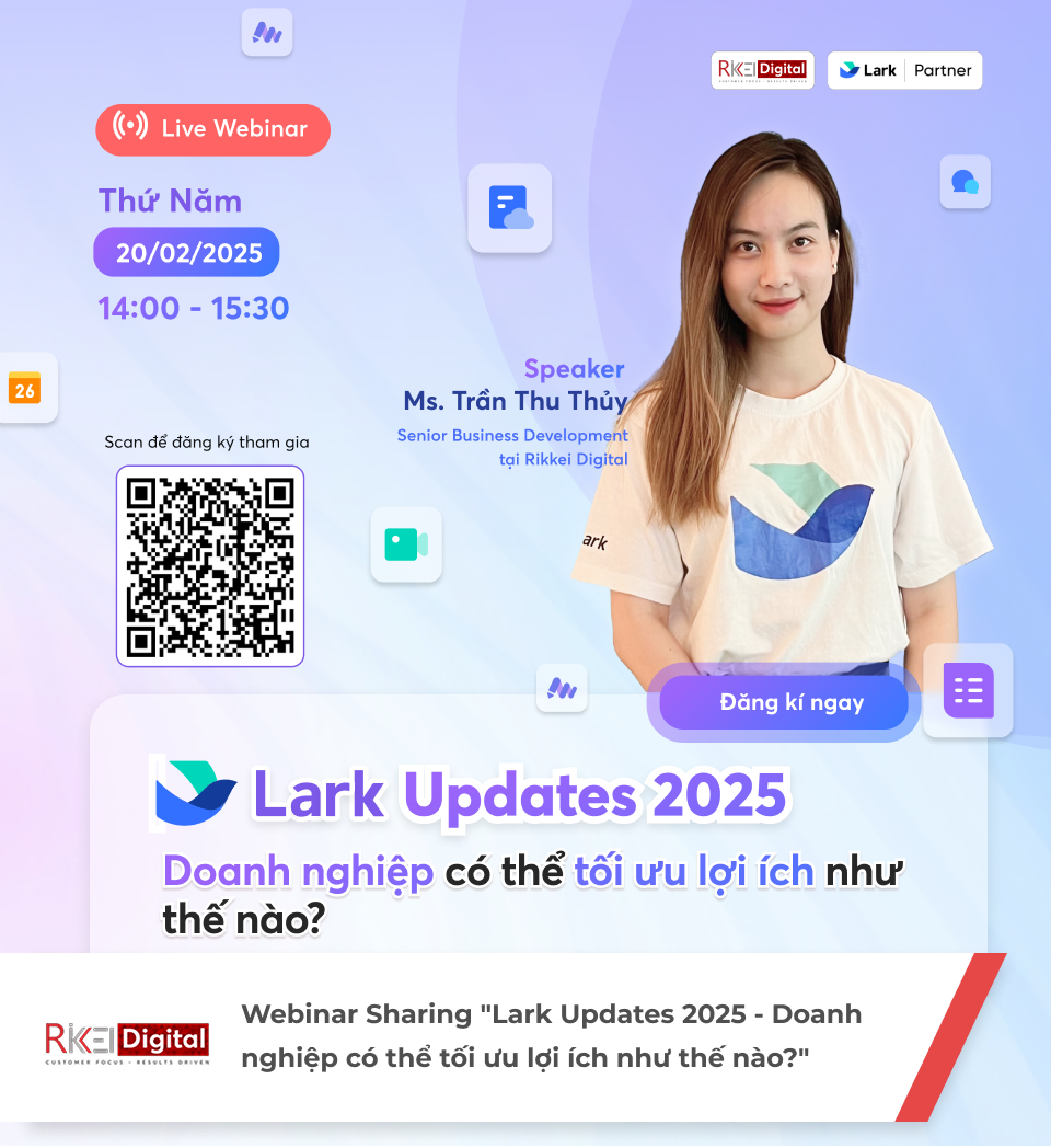 Webinar "Lark Updates 2025 - Doanh nghiệp có thể tối ưu lợi ích như thế nào?"