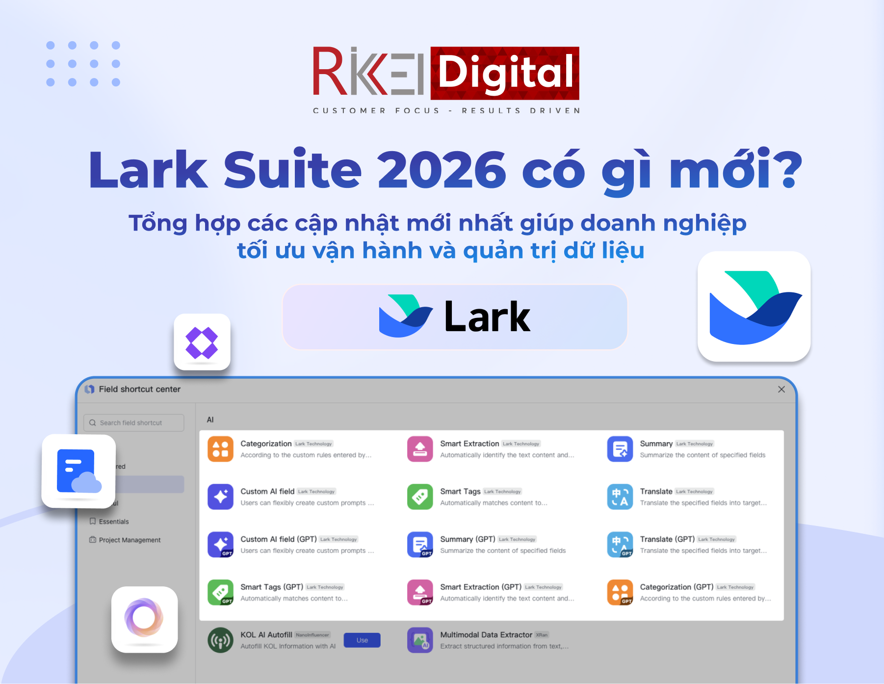 Lark Suite 2026 có gì mới? Tổng hợp các cập nhật mới nhất giúp doanh nghiệp tối ưu vận hành và quản trị dữ liệu