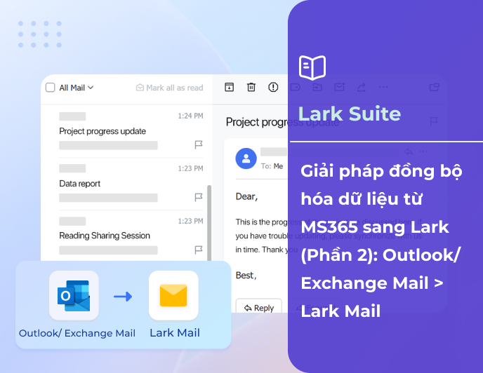 Giải pháp đồng bộ dữ liệu từ MS365 sang Lark (Phần 1): Đồng bộ Outlook/Exchange sang Lark Mail