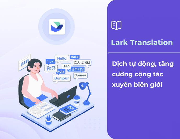 Lark Translation - Giải pháp hỗ trợ cộng tác đa quốc gia