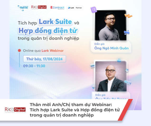 Mời Anh/Chị tham dự Webinar "Tích hợp Lark Suite và Hợp đồng điện tử trong quản trị doanh nghiệp"