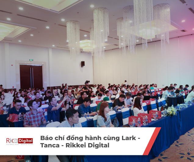 Báo chí đồng hành cùng Lark - Tanca - Rikkei Digital trên tiến trình CĐS của DN Việt
