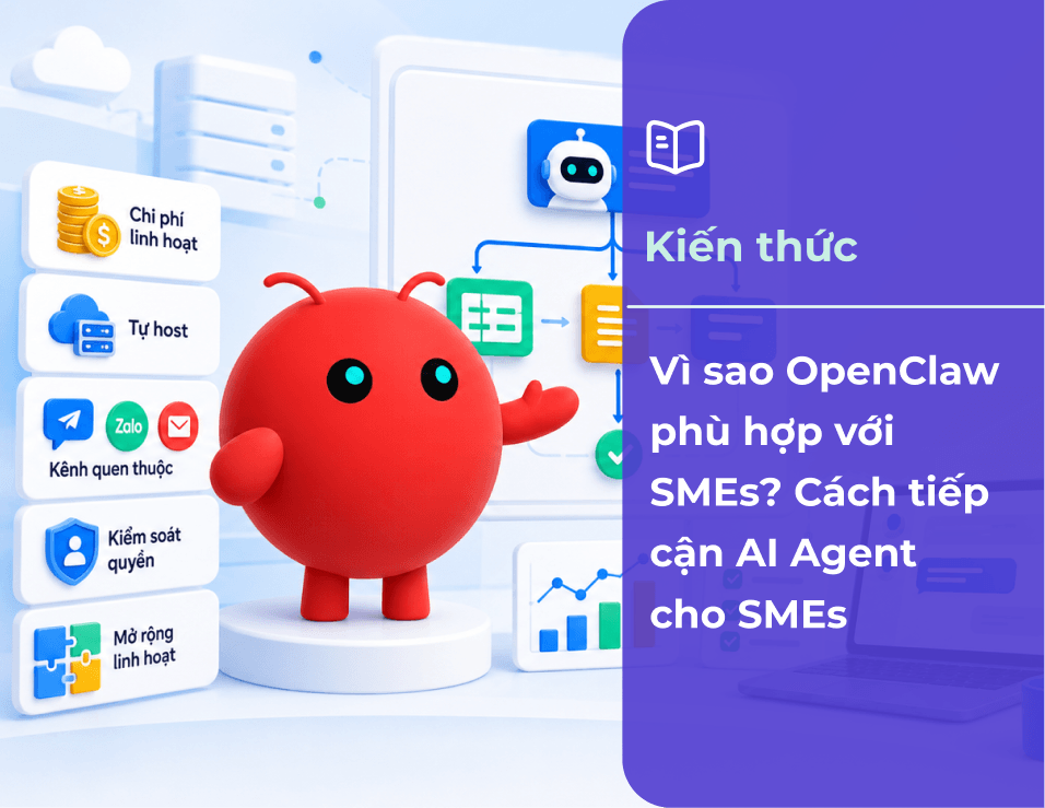 Vì sao OpenClaw phù hợp cho SMEs? Hướng tiếp cận AI Agent cho cho doanh nghiệp vừa và nhỏ