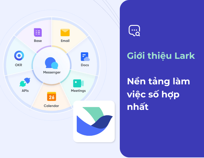 Giới thiệu Lark Suite - Nền tảng làm việc số hợp nhất