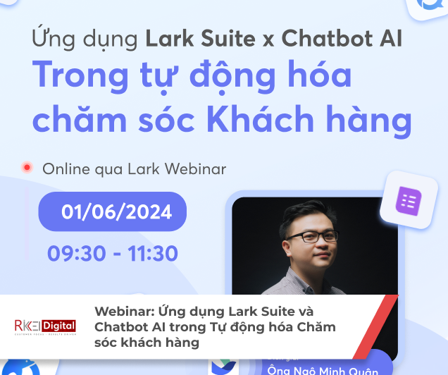Mời tham dự Webinar: Ứng dụng Lark Suite và ChatGPT trong Tự động hóa Chăm sóc khách hàng