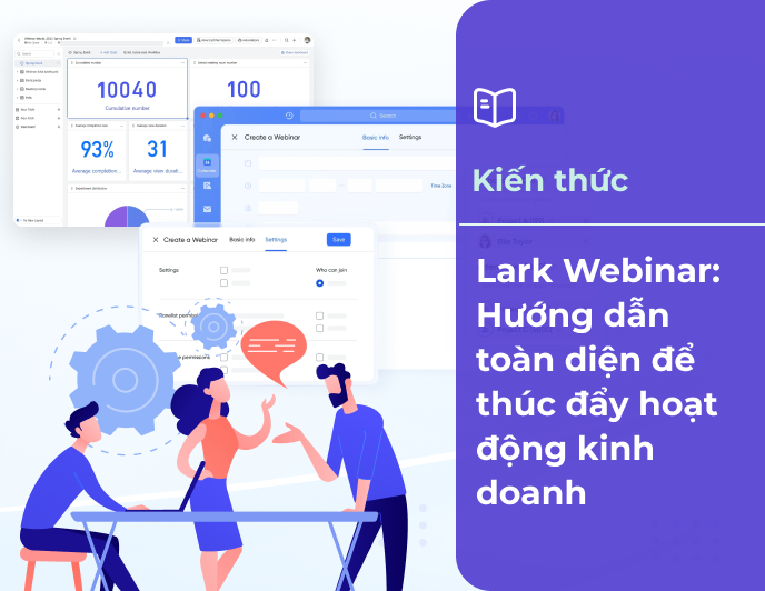 Lark Webinar: Hướng dẫn toàn diện để thúc đẩy hoạt động kinh doanh