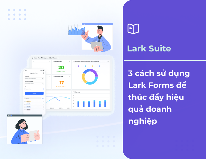 3 cách dùng Lark Forms để thúc đẩy hiệu quả hoạt động của doanh nghiệp