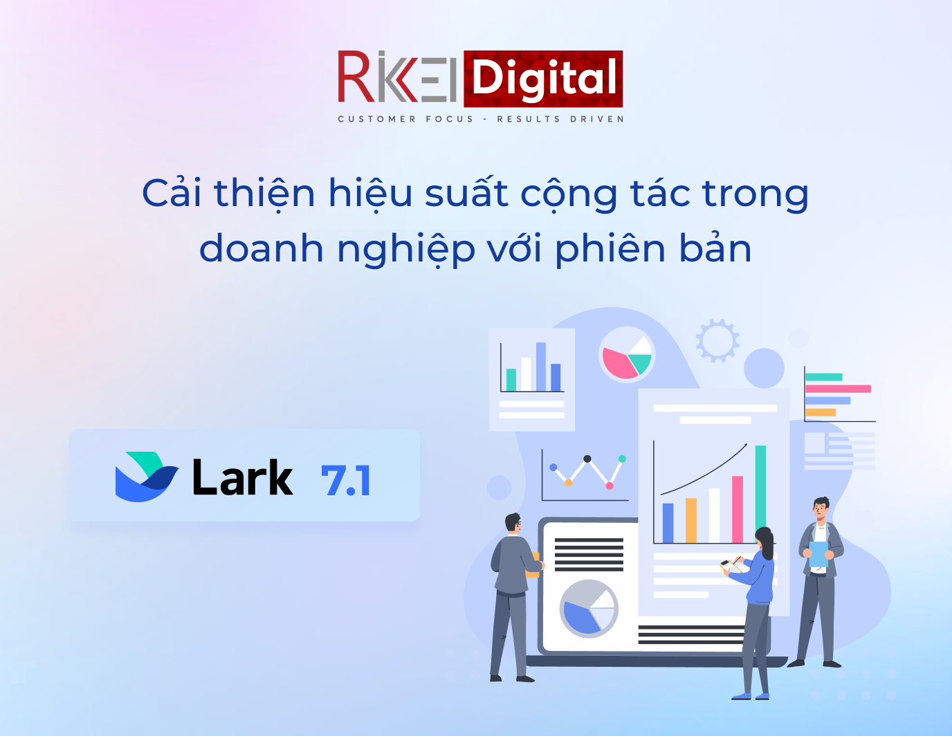 Cải thiện hiệu suất cộng tác trong doanh nghiệp với Lark V.7.1