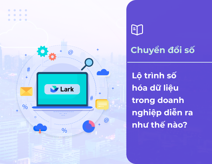 Lộ trình số hóa dữ liệu trong doanh nghiệp diễn ra như thế nào?