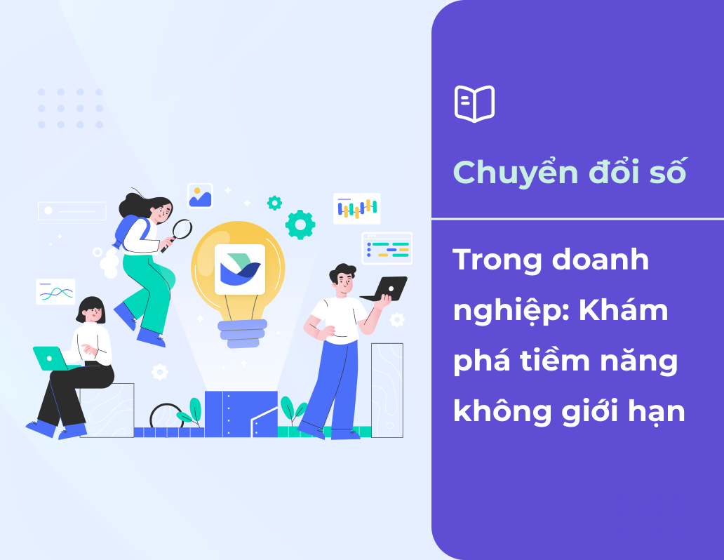 Chuyển đổi số trong doanh nghiệp: Khám phá tiềm năng không giới hạn