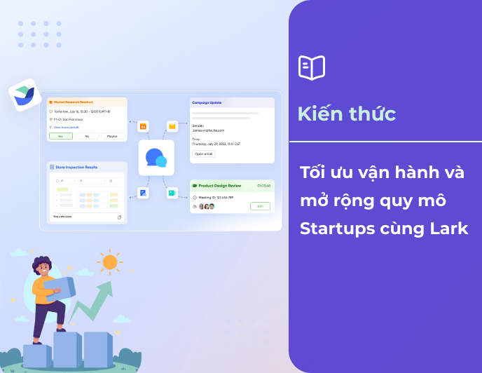 Tối ưu vận hành và mở rộng quy mô Startups cùng Lark
